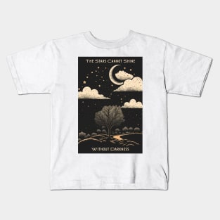 The Stars Cannot Shine Without Darkness Kids T-Shirt